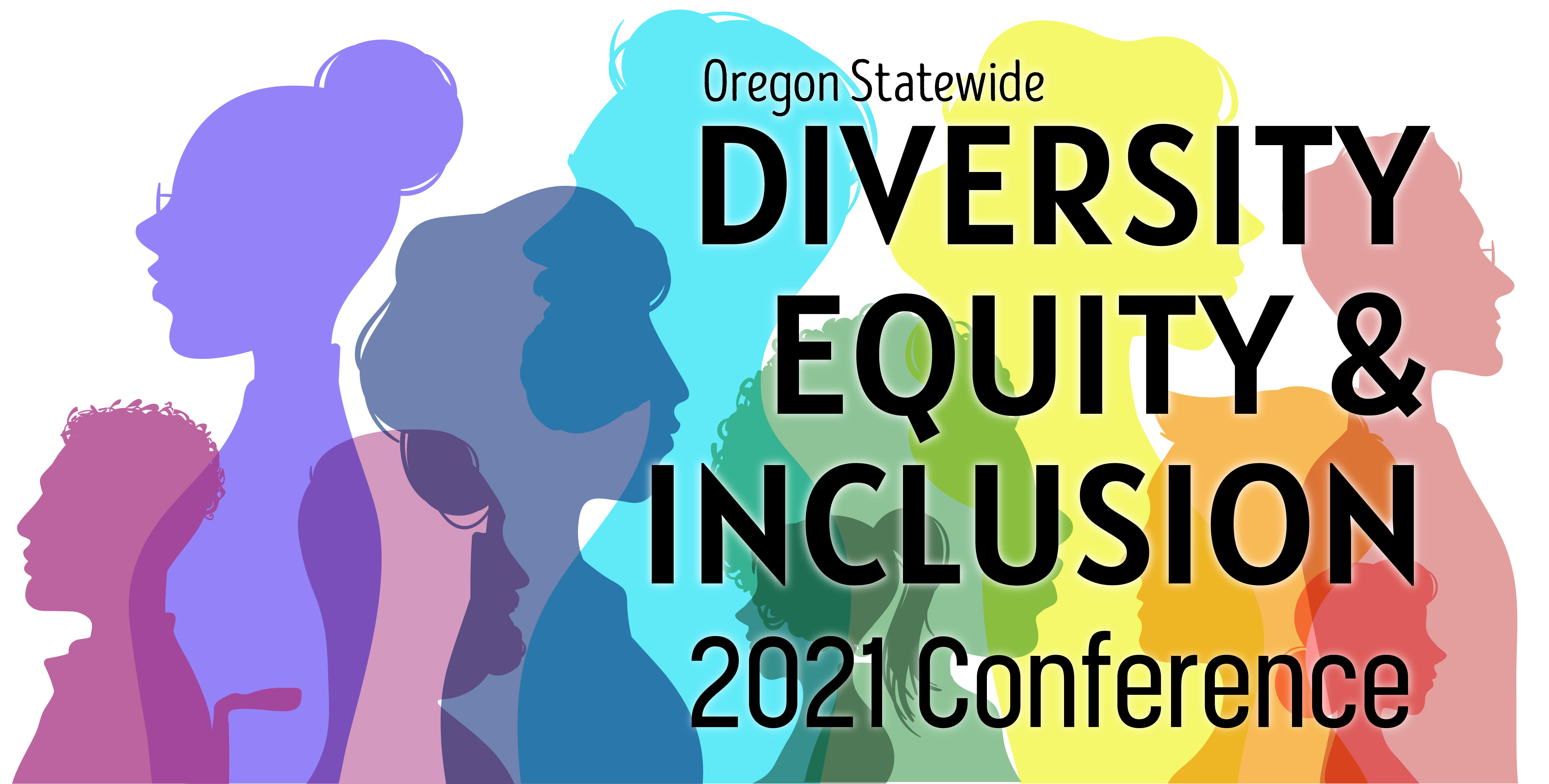 Statewide Diversity, Equity, & Inclusion Conference Your Home For All
